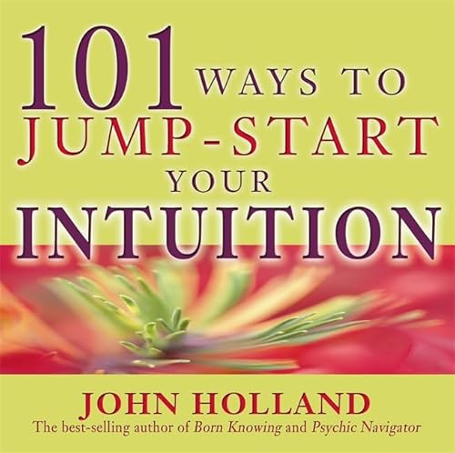 101 Ways To Jump Start Your Intuition