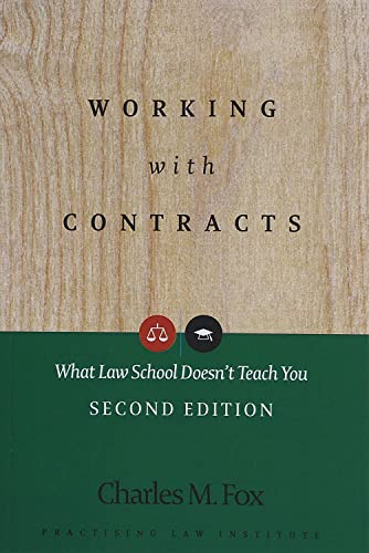 Working With Contracts: What Law School Doesn't Teach You, 2nd Edition (PLI's Corporate and Securities Law Library)