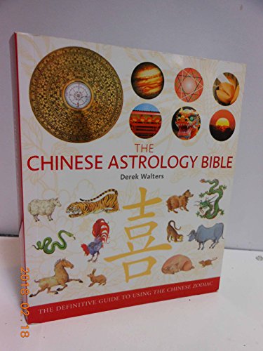 The Chinese Astrology Bible: The Definitive Guide to Using the Chinese Zodiac