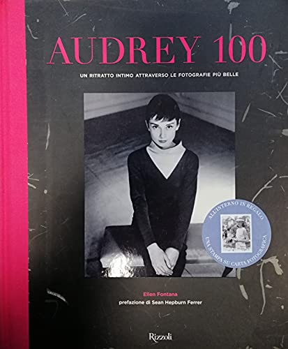 Audrey 100: A Rare and Intimate Photo Collection Selected by Audrey Hepburn's Family