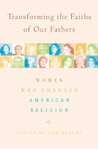 Transforming the Faiths of Our Fathers: Women Who Changed American Religion