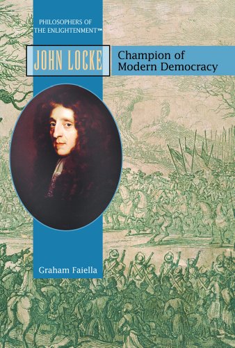 John Locke: Champion of Modern Democracy (PHILOSOPHERS OF THE ENLIGHTENMENT)