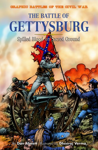 The Battle of Gettysburg: Spilling Blood on Sacred Ground (Graphic Battles of the Civil War)
