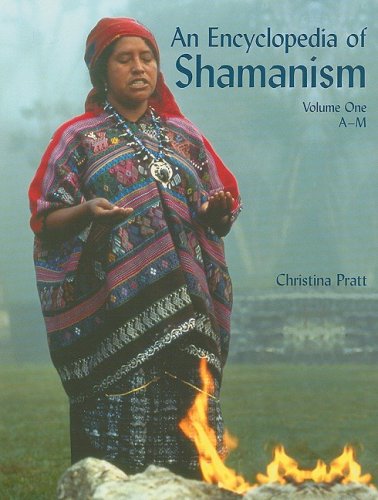 An Encyclopedia of Shamanism: A-m