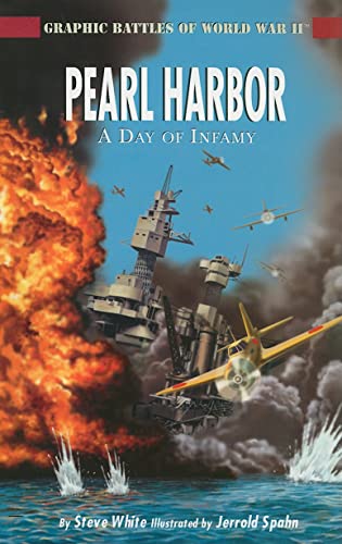 Pearl Harbor: A Day of Infamy (Graphic Battles of World War II)