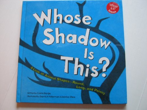 Whose Shadow Is This?: A Look at Animal Shapes-Round, Long, and Pointy (Whose is it?)