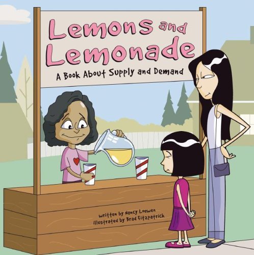Lemons And Lemonade: A Book About Supply And Demand (MONEY MATTERS)