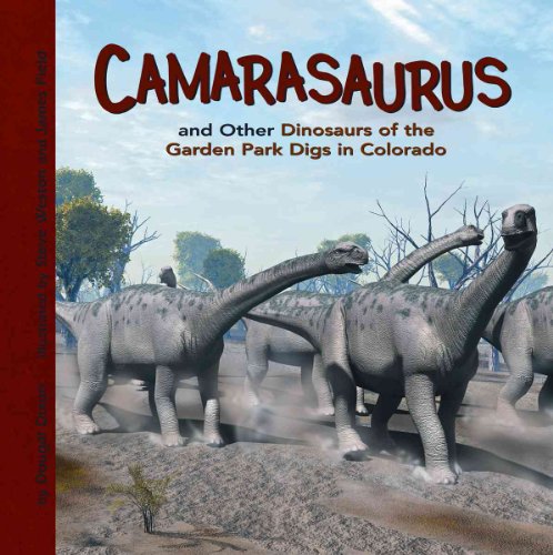 Camarasaurus and Other Dinosaurs of the Garden Park Digs in Colorado (Dinosaur Find)