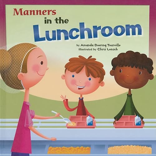 Manners in the Lunchroom (Way To Be!: Manners)
