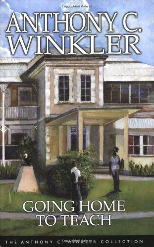 Going Home to Teach (Anthony C. Winkler Collection)