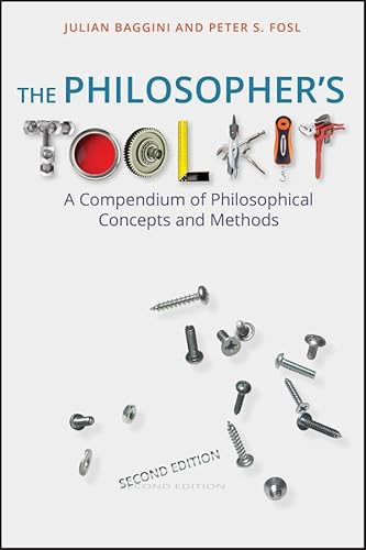 The Philosopher's Toolkit: A Compendium of Philosophical Concepts and Methods