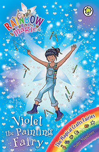Violet the Painting Fairy: The Magical Crafts Fairies Book 5 (Rainbow Magic)