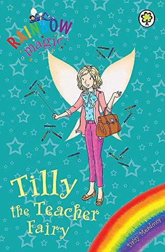 Tilly the Teacher Fairy: Special (Rainbow Magic)