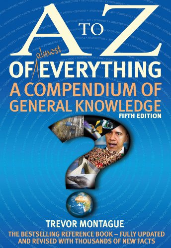 A to Z of Almost Everything: A Compendium of General Knowledge