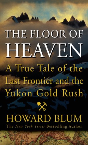 The Floor of Heaven: A True Tale of the American West and the Yukon Gold Rush (Thorndike Press Large Print Nonfiction)
