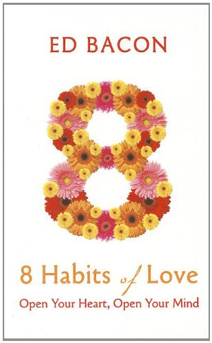 8 Habits of Love: Open Your Heart, Open Your Mind (Thorndike Large Print Health, Home and Learning)
