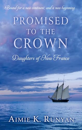 Promised To The Crown (The Daughters of New France)