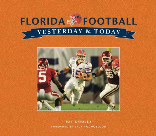 University of Florida Football: Yesterday & Today