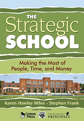 The Strategic School: Making the Most of People, Time, and Money (Leadership for Learning Series)