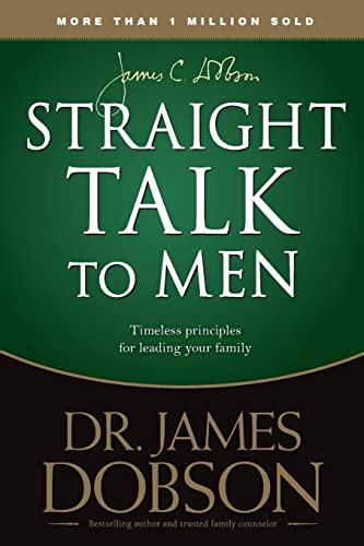 Straight Talk to Men: Timeless Principles for Leading Your Family