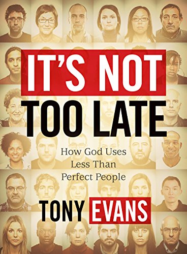 It's Not Too Late: : How God Uses Less-than-Perfect People - Member Book
