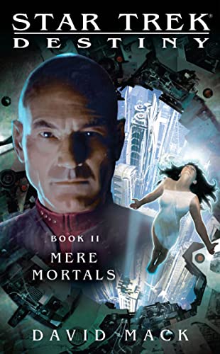 Mere Mortals (Star Trek: Destiny, Book II)
