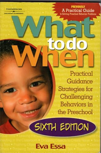 What To Do When: Practical Guidance Strategies for Challenging Behaviors in the Preschool