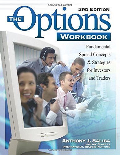 The Options Workbook: Fundamental Spread Concepts and Strategies for Investors and Traders, 3rd Edition