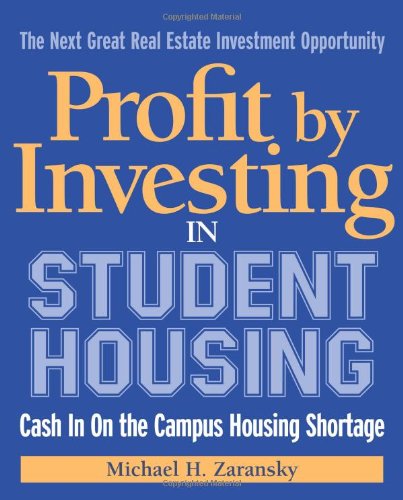 Profit by Investing in Student Housing: Cash In on the Campus Housing Shortage
