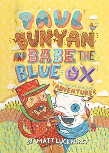 Cover of Paul Bunyan and Babe the Blue Ox: The Great Pancake Adventure by Luckhurst, Matthew, hardcover Book