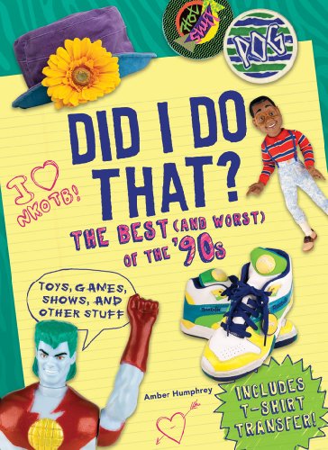 Cover of Did I Do That?: The Best (and Worst) of the '90s - Toys, Games, Shows, and Other Stuff by Humphrey, Amber, paperback Book