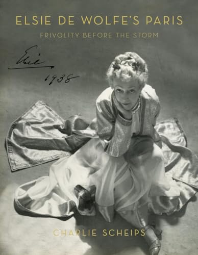 Elsie de Wolfe's Paris: Frivolity Before the Storm