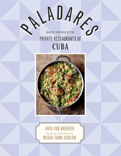 Cover of Paladares: Recipes Inspired by the Private Restaurants of Cuba by von Bremzen, Anya, hardcover Book