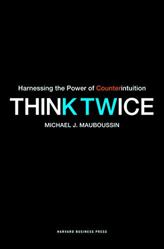 Think Twice: Harnessing the Power of Counterintuition