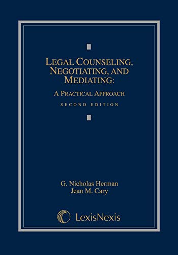 Legal Counseling, Negotiating, and Mediating: A Practical Approach