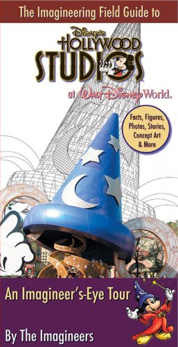 The Imagineering Field Guide to Disney's Hollywood Studios (An Imagineering Field Guide)
