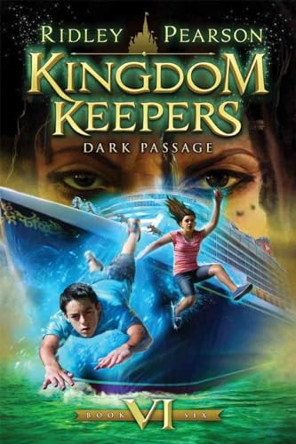 Kingdom Keepers VI (Kingdom Keepers, Book VI): Dark Passage (Kingdom Keepers, 6)