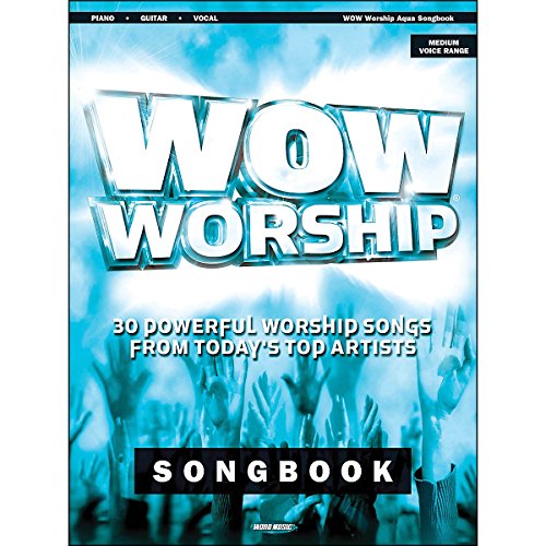 WOW Worship - Aqua Songbook: 30 Powerful Worship Songs from Today's Top Artists