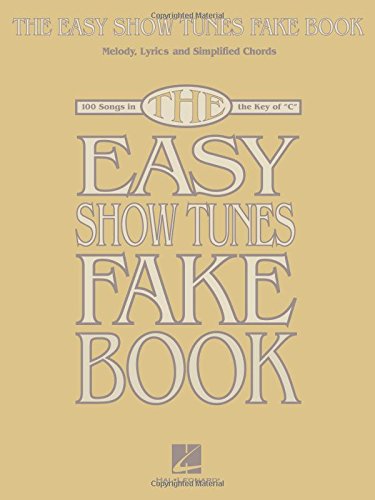 The Easy Show Tunes Fake Book: 100 Songs in the Key of C