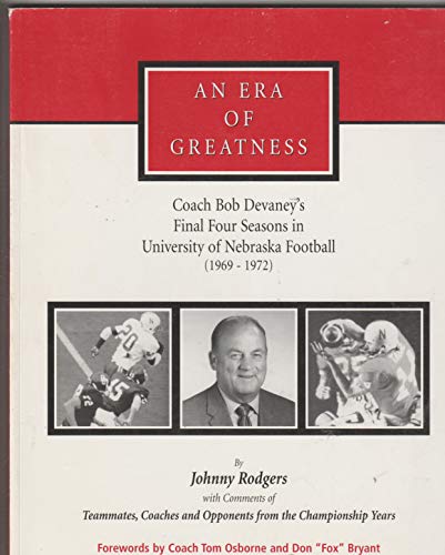 An Era of Greatness: Coach Bob Devaney's Final Four Seasons in University of Nebraska Football (1969-1972)