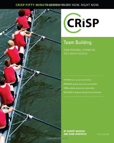Team Building: Turn Personal Strengths into Group Success (Crisp Fifty Minute Series)