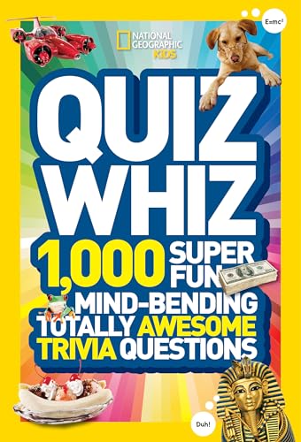 National Geographic Kids Quiz Whiz: 1,000 Super Fun, Mind-bending, Totally Awesome Trivia Questions