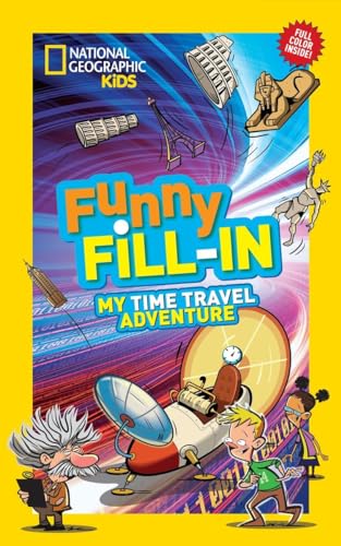National Geographic Kids Funny Fill-in: My Time Travel Adventure