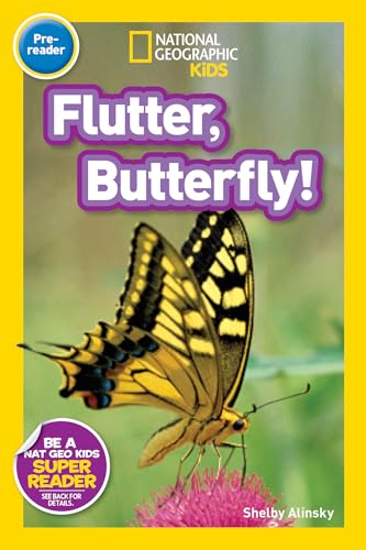 Flutter, Butterfly! (National Geographic Kids Readers, Pre-Reader)