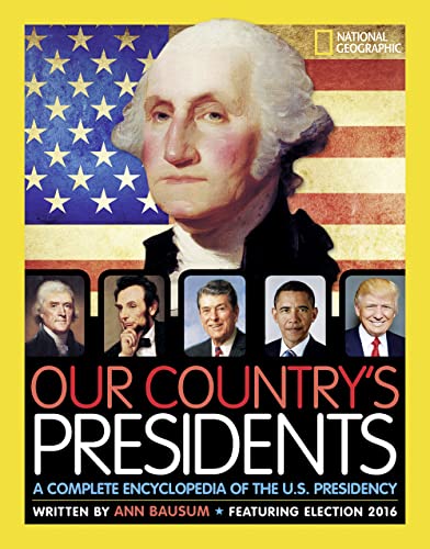 Our Country's Presidents: A Complete Encyclopedia of the U.S. Presidency