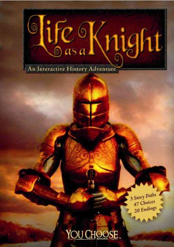 Life As a Knight: An Interactive History Adventure (You Choose Books) (You Choose - Warriors)