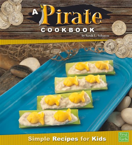 A Pirate Cookbook: Simple Recipes for Kids (First Facts, First Cookbooks)