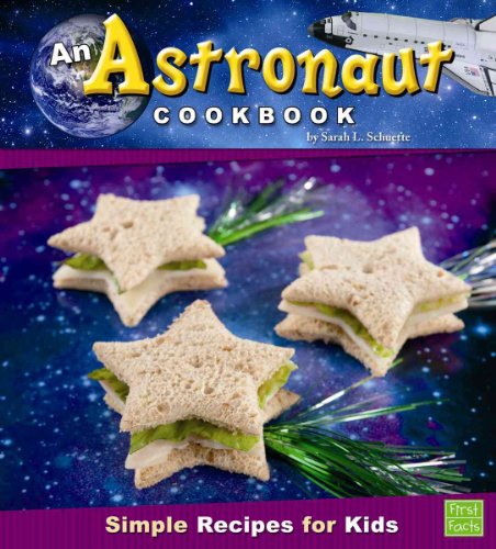 An Astronaut Cookbook: Simple Recipes for Kids (First Facts: First Cookbooks)