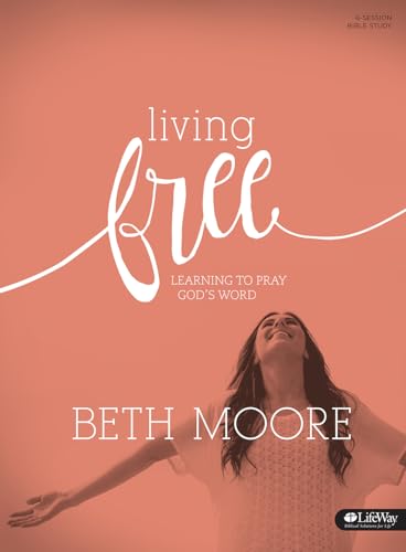 Living Free: Learning to Pray God's Word (Updated Edition) - Bible Study Book: Learning To Pray God's Word
