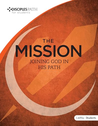 Disciples Path for Students: The Mission [Vol 6]